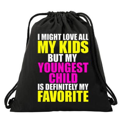 My Youngest Is My Favorite Funny Parent Favorite Child Drawstring Bag