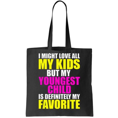 My Youngest Is My Favorite Funny Parent Favorite Child Tote Bag