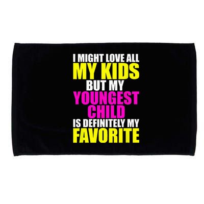 My Youngest Is My Favorite Funny Parent Favorite Child Microfiber Hand Towel