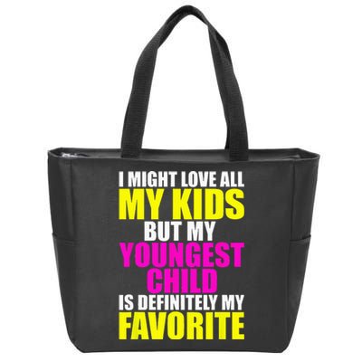 My Youngest Is My Favorite Funny Parent Favorite Child Zip Tote Bag