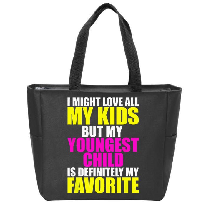 My Youngest Is My Favorite Funny Parent Favorite Child Zip Tote Bag