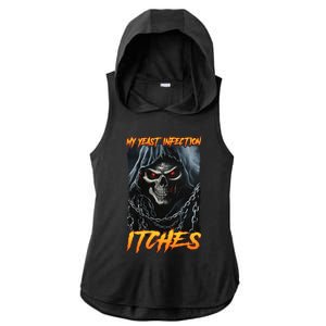 My Yeast Infection Itches Ladies PosiCharge Tri-Blend Wicking Draft Hoodie Tank