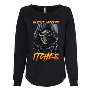 My Yeast Infection Itches Womens California Wash Sweatshirt