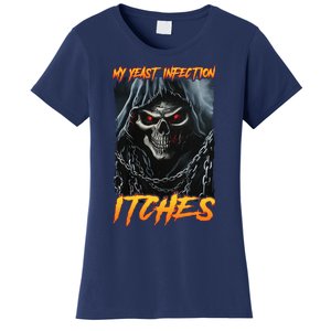 My Yeast Infection Itches Women's T-Shirt