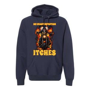 My Yeast Infection Itches Premium Hoodie