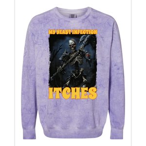 My Yeast Infection Itches Colorblast Crewneck Sweatshirt