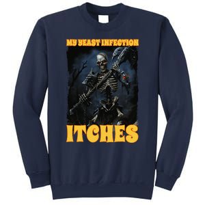 My Yeast Infection Itches Sweatshirt