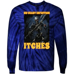 My Yeast Infection Itches Tie-Dye Long Sleeve Shirt