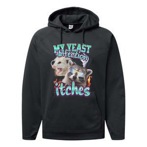 My Yeast Infection Itches Opossum Raccoon Performance Fleece Hoodie