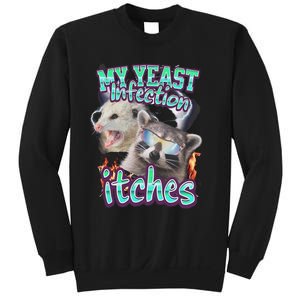 My Yeast Infection Itches Opossum Raccoon Sweatshirt