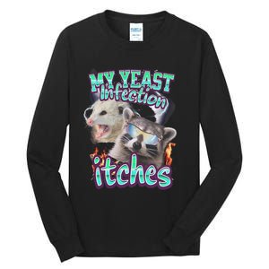 My Yeast Infection Itches Opossum Raccoon Tall Long Sleeve T-Shirt