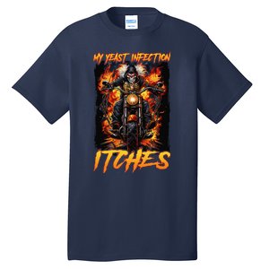 My Yeast Infection Itches Tall T-Shirt