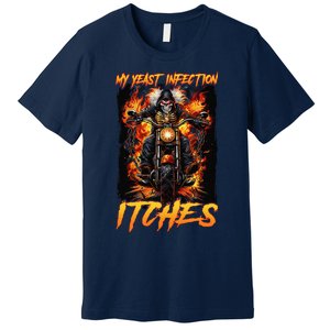 My Yeast Infection Itches Premium T-Shirt