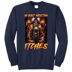 My Yeast Infection Itches Tall Sweatshirt