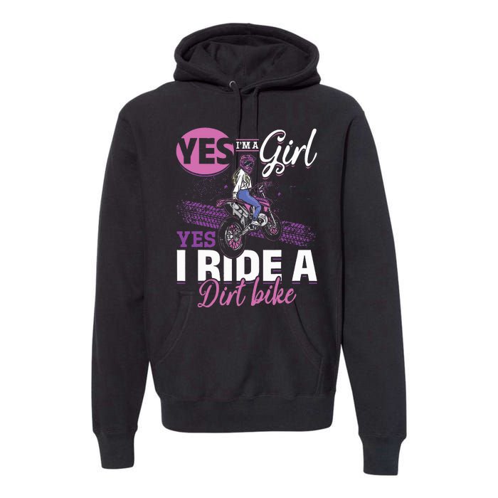 Motocross Yes I Am A Girl And Yes I Ride A Dirt Bike Premium Hoodie