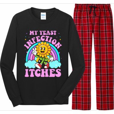 My Yeast Infection Itches Funny Sarcastic Meme Ironic Adult Long Sleeve Pajama Set