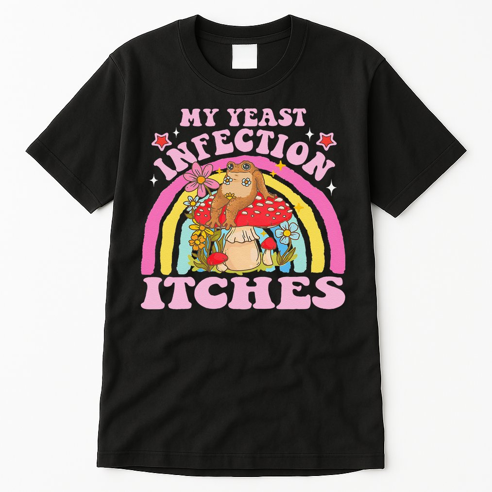 My Yeast Infection Itches Funny Mushroom Frog Meme Humor Tall T-Shirt