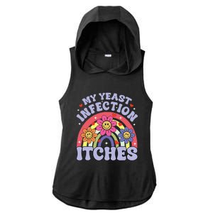 My Yeast Infection Itches Ladies PosiCharge Tri-Blend Wicking Draft Hoodie Tank