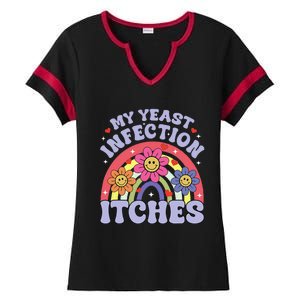 My Yeast Infection Itches Ladies Halftime Notch Neck Tee