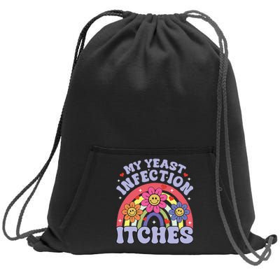 My Yeast Infection Itches Sweatshirt Cinch Pack Bag