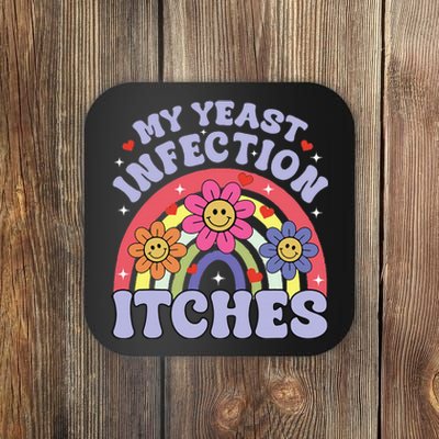 My Yeast Infection Itches Coaster