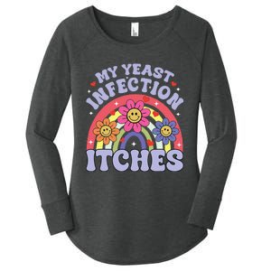 My Yeast Infection Itches Women's Perfect Tri Tunic Long Sleeve Shirt