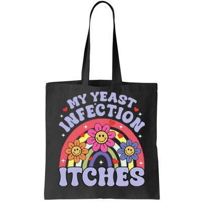 My Yeast Infection Itches Tote Bag