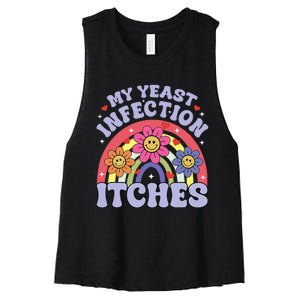 My Yeast Infection Itches Women's Racerback Cropped Tank