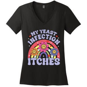 My Yeast Infection Itches Women's V-Neck T-Shirt