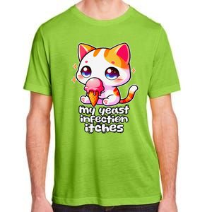 My Yeast Infection Itches Weird Embarrassing Oddly Specific Adult ChromaSoft Performance T-Shirt