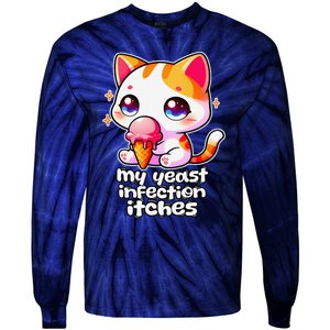 My Yeast Infection Itches Weird Embarrassing Oddly Specific Tie-Dye Long Sleeve Shirt