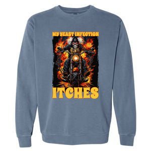 My Yeast Infection Itches Garment-Dyed Sweatshirt