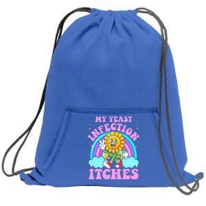 My Yeast Infection Itches Sweatshirt Cinch Pack Bag