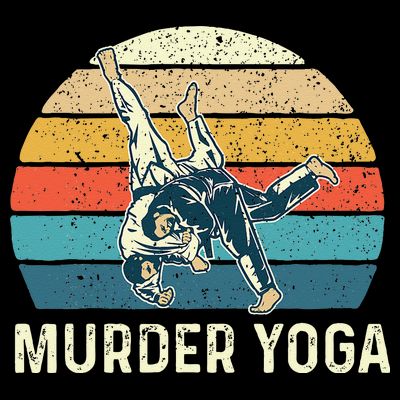 Murder Yoga Jiu Jitsu Grappler Martial Arts Coach BJJ T-Shirt