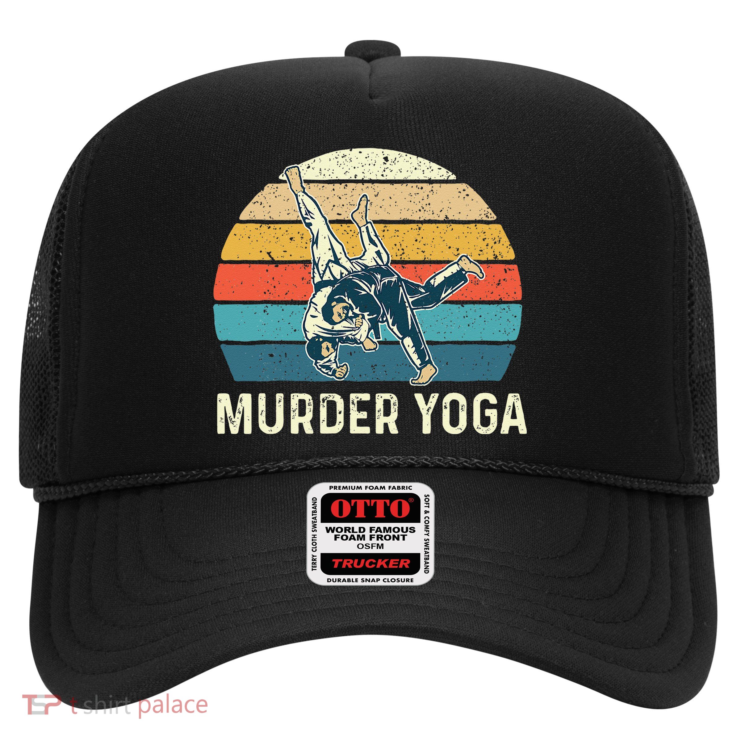 Murder Yoga Jiu Jitsu Grappler Martial Arts Coach BJJ Trucker Hat
