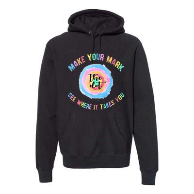 Make Your Mark Dot Day See Where It Takes You The Dot Premium Hoodie