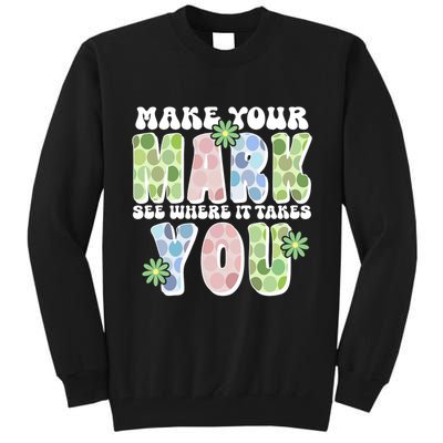Mark Your Mark See Where It Takes You Dot Day Tall Sweatshirt