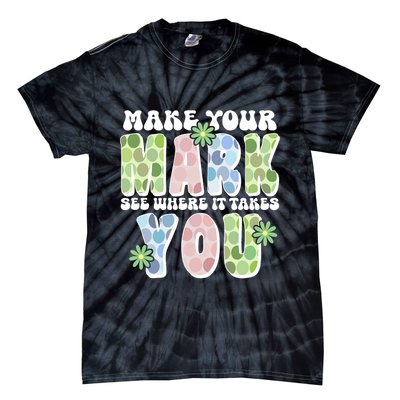 Mark Your Mark See Where It Takes You Dot Day Tie-Dye T-Shirt