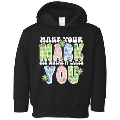 Mark Your Mark See Where It Takes You Dot Day Toddler Hoodie