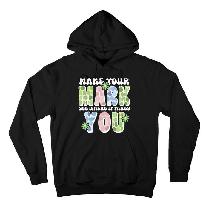 Mark Your Mark See Where It Takes You Dot Day Tall Hoodie