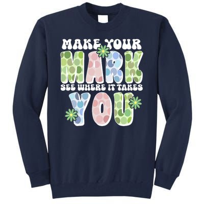 Mark Your Mark See Where It Takes You Dot Day Tall Sweatshirt