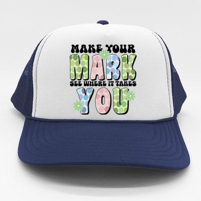 Mark Your Mark See Where It Takes You Dot Day Trucker Hat