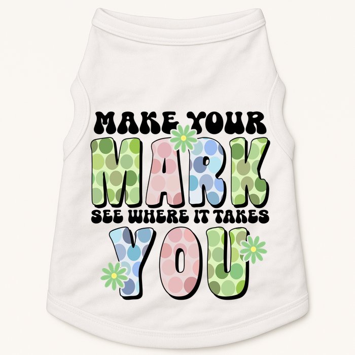 Mark Your Mark See Where It Takes You Dot Day Doggie Tank