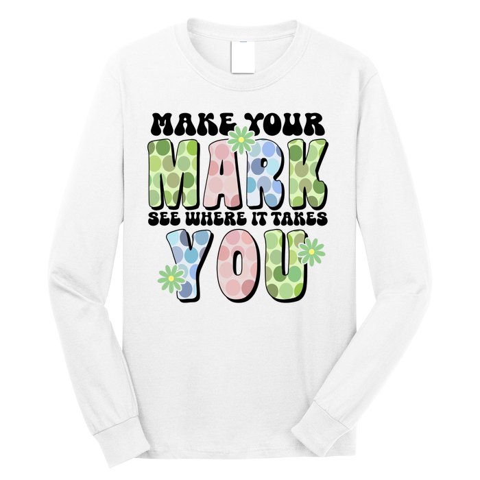 Mark Your Mark See Where It Takes You Dot Day Long Sleeve Shirt