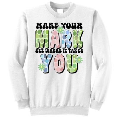 Mark Your Mark See Where It Takes You Dot Day Sweatshirt