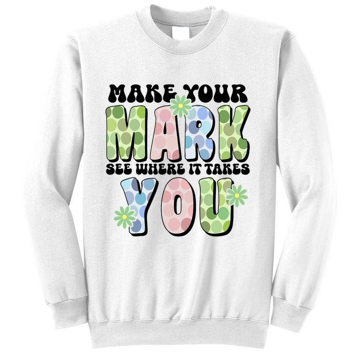 Mark Your Mark See Where It Takes You Dot Day Sweatshirt