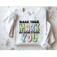 Mark Your Mark See Where It Takes You Dot Day Sweatshirt