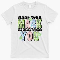 Mark Your Mark See Where It Takes You Dot Day T-Shirt