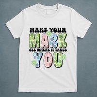 Mark Your Mark See Where It Takes You Dot Day T-Shirt