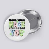 Mark Your Mark See Where It Takes You Dot Day Button